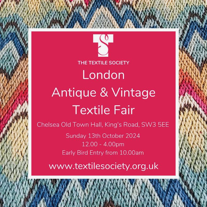 The Textile Society London Fair - An Event Not To Be Missed.